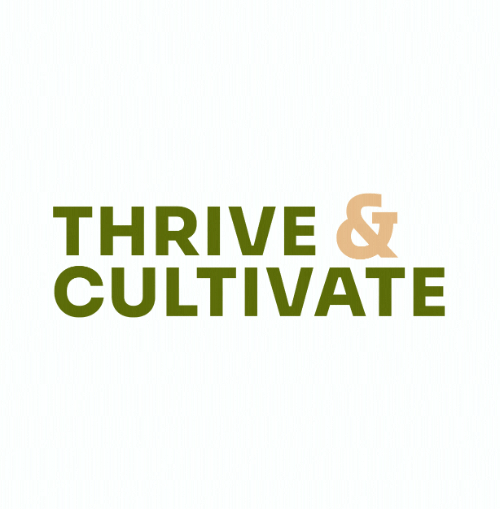 Thrive and Cultivate